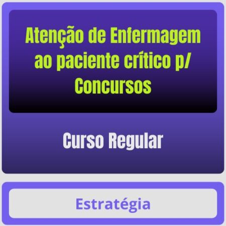 Atenção de Enfermagem ao paciente crítico p/ Concursos - Curso Regular - Rateio de Curso | Rateio Concursos | Melhor Si