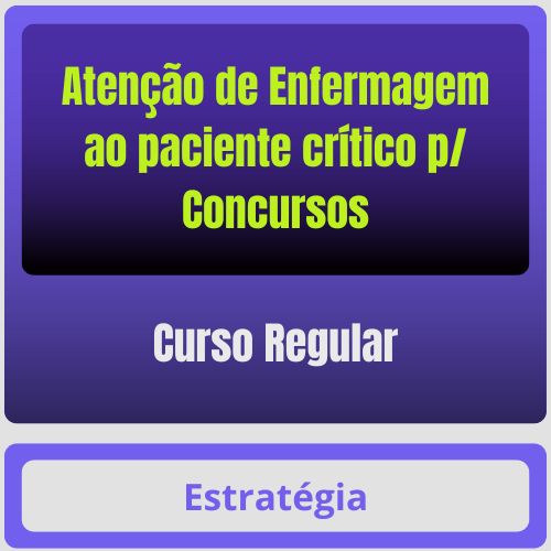 Atenção de Enfermagem ao paciente crítico p Concursos Atenção de Enfermagem ao paciente crítico p/ Concursos - Curso Regular - Rateio de Curso | Rateio Concursos | Melhor Si