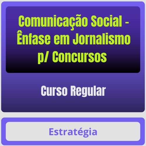 Comunicação social jornalismo Comunicação Social - Ênfase em Jornalismo p/ Concursos - Curso Regular - Estratégia - Rateio de Curso | Rateio Concurso