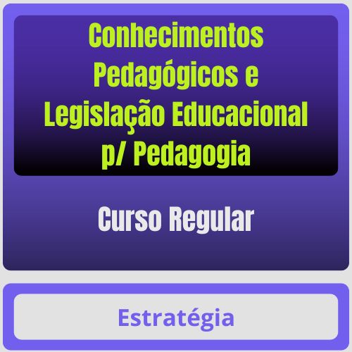 Conhecimentos Pedagógicos e Legislação Educacional p Pedagogia Conhecimentos Pedagógicos e Legislação Educacional p/ Pedagogia - Curso Regular - Rateio de Curso | Rateio Concursos |