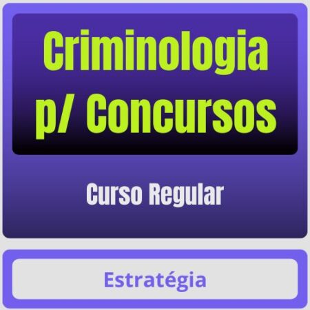 Criminologia p/ Concursos - Curso Regular - Rateio de Curso | Rateio Concursos | Melhor Site de Rateio de Cursos