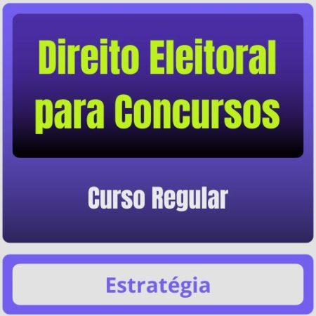 Direito Eleitoral para Concursos - Curso Regular - Estratégia - Rateio de Curso | Rateio Concursos | Melhor Site de Rat