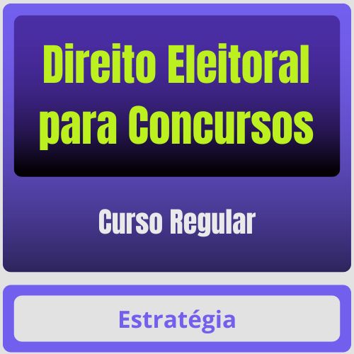 Direito Eleitoral Direito Eleitoral para Concursos - Curso Regular - Estratégia - Rateio de Curso | Rateio Concursos | Melhor Site de Rat