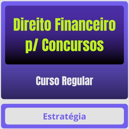 Direito Financeiro p Concursos Direito Financeiro p/ Concursos - Curso Regular - Estratégia - Rateio de Curso | Rateio Concursos | Melhor Site de Rate