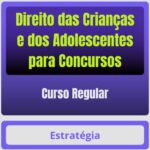 Direito das Crianças e dos Adolescentes para Concursos