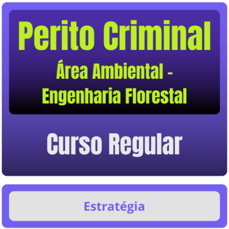 Perito Criminal - Curso Regular (Área Ambiental - Engenharia Florestal) Pacote Completo - Rateio de Curso | Rateio Conc
