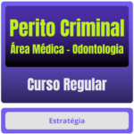 Perito Criminal - Curso Regular (Área Médica - Odontologia) Pacote Completo - Rateio de Curso | Rateio Concursos | Melh