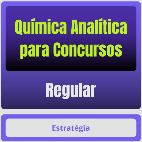 Química Analítica p Concursos Química Analítica p/ Concursos - Curso Regular - Rateio de Curso | Rateio Concursos | Melhor Site de Rateio de Cursos