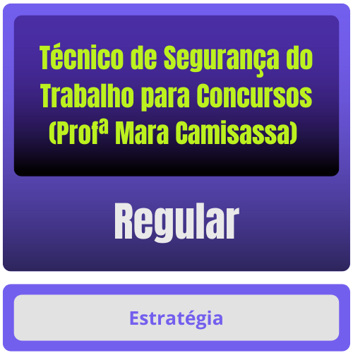 Técnico de Segurança do Trabalho Técnico de Segurança do Trabalho p/ Concursos - Curso Regular (Profª Mara Camisassa) - Pacote Completo - Rateio de Curs