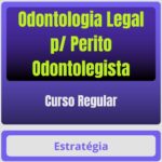 Odontologia Legal p/ Perito Odontolegista - Curso Regular - Rateio de Curso | Rateio Concursos | Melhor Site de Rateio