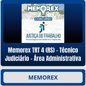 Memorex TRT 4 (RS) - Técnico Judiciário - Área Administrativa - Rateio de Curso | Rateio Concursos | Melhor Site de Rat