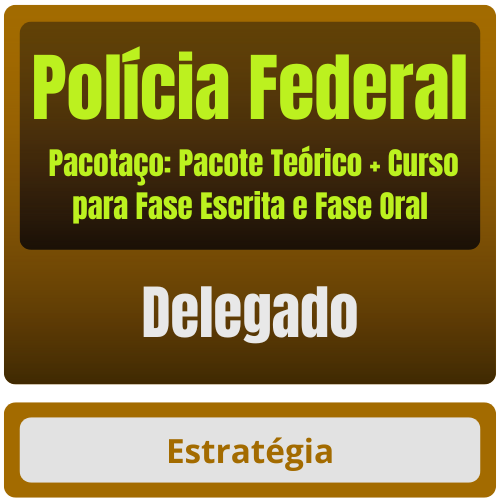 Delegado policia Federal Polícia Federal (Delegado) Pacotaço: Pacote Teórico + Curso para Fase Escrita e Fase Oral - 2025 - Rateio de Curso | Ra