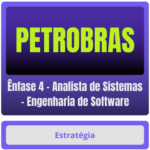 PETROBRAS (Ênfase 4 - Analista de Sistemas - Engenharia de Software) Pacote - Rateio de Curso | Rateio Concursos | Melh