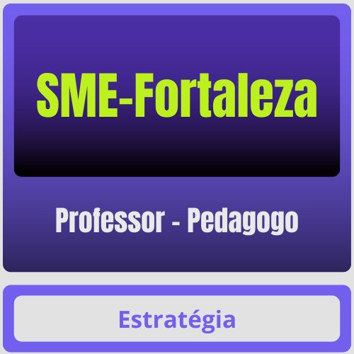 PEDAGOGO SME-Fortaleza (Professor - Pedagogo) Pacote - Rateio de Curso | Rateio Concursos | Melhor Site de Rateio de Cursos