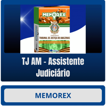 Memorex - TJ AM (Assistente Judiciário) - Rateio de Curso | Rateio Concursos | Melhor Site de Rateio de Cursos