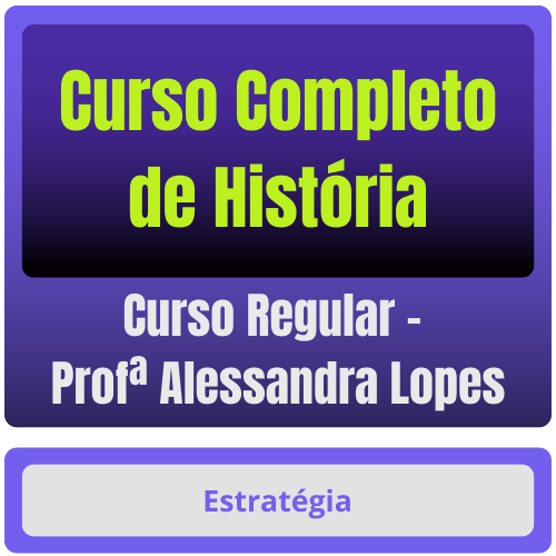 Curso Completo de História Curso Completo de História para Concursos - Curso Regular (Profª Alessandra Lopes) - Rateio de Curso | Rateio Concursos