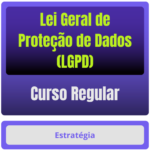 Lei Geral de Proteção de Dados (LGPD) - Curso Regular - Rateio de Curso | Rateio Concursos | Melhor Site de Rateio de C