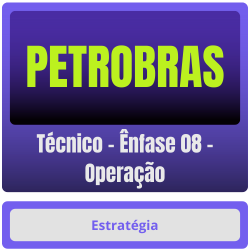 Técnico - Ênfase 08 - Operação PETROBRAS (Técnico - Ênfase 08 - Operação) Pacote - Rateio de Curso | Rateio Concursos | Melhor Site de Rateio de C