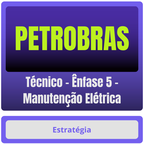 Técnico - Ênfase 5 - Manutenção Elétrica PETROBRAS (Técnico - Ênfase 5 - Manutenção Elétrica) Pacote - Rateio de Curso | Rateio Concursos | Melhor Site de Ratei
