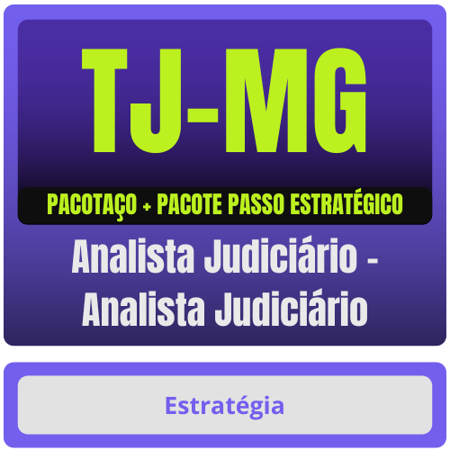 Analista Judiciário - Analista Judiciário pacotaço TJ-MG (Analista Judiciário - Analista Judiciário) Pacotaço - Pacote Teórico + Pacote Passo Estratégico - Rateio de Curs