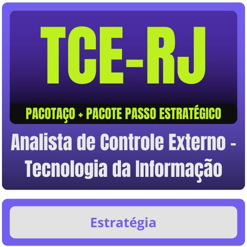 Analista de Controle Externo - Tecnologia da Informação PACOTAÇO TCE-RJ (Analista de Controle Externo - Tecnologia da Informação) Pacotaço - Pacote Teórico + Passo Estratégico - Rateio