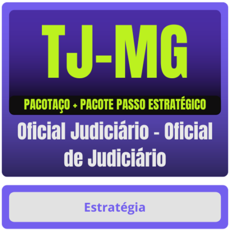 TJ-MG (Oficial Judiciário - Oficial de Judiciário) Pacotaço - Pacote Teórico + Pacote Passo Estratégico - Rateio de Cur