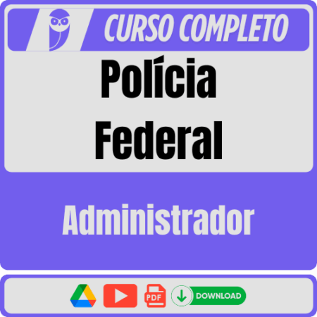Polícia Federal (Administrador) Pós-Edital - 2025 - Rateio de Curso | Rateio Concursos | Melhor Site de Rateio de Cur