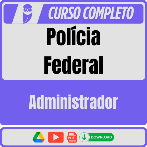 Administrador Polícia Federal (Administrador) Pós-Edital - 2025 - Rateio de Curso | Rateio Concursos | Melhor Site de Rateio de Cur