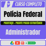 Polícia Federal (Administrador) Pacotaço - Pós-Edital - 2025 - Rateio de Curso | Rateio Concursos | Melhor Site de Rate