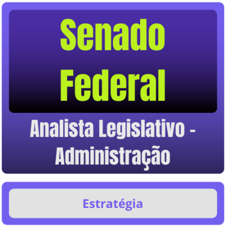 Senado Federal (Analista Legislativo - Administração) Pacote - Rateio de Curso | Rateio Concursos | Melhor Site de Rate