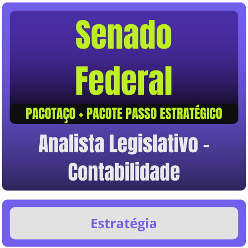 Analista Legislativo - Contabilidade pacotaço Senado Federal (Analista Legislativo - Contabilidade) Pacotaço - Pacote Téorico + Pacote Passo Estratégico - Rateio de