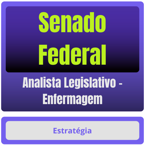 Analista Legislativo - Enfermagem Senado Federal (Analista Legislativo - Enfermagem) Pacote - Rateio de Curso | Rateio Concursos | Melhor Site de Rateio