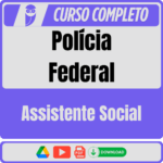 Polícia Federal (Assistente Social) Pós-Edital - 2025 - Rateio de Curso | Rateio Concursos | Melhor Site de Rateio de C
