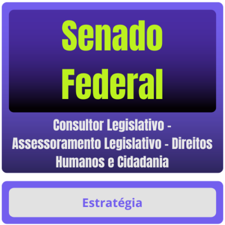 Senado Federal (Consultor Legislativo - Assessoramento Legislativo - Direitos Humanos e Cidadania) Pacote - Rateio de C