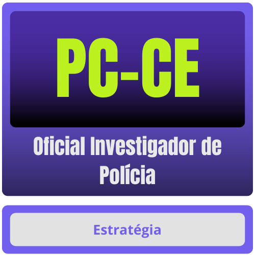 Oficial Investigador de Polícia PC-CE (Oficial Investigador de Polícia) Pós-Edital - 2025 - Rateio de Curso | Rateio Concursos | Melhor Site de Rateio