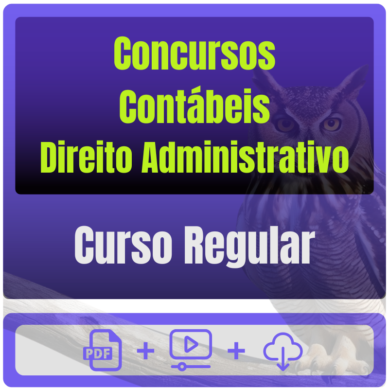 Concursos Contábeis - Direito Administrativo Concursos Contábeis - Direito Administrativo - Curso Regular - Rateio de Curso | Rateio Concursos | Melhor Site de Rate