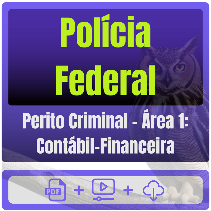 Perito Criminal - Área 1 Contábil-Financeira Polícia Federal (Perito Criminal - Área 1: Contábil-Financeira) Pós-Edital - 2025 - Rateio de Curso | Rateio Concursos