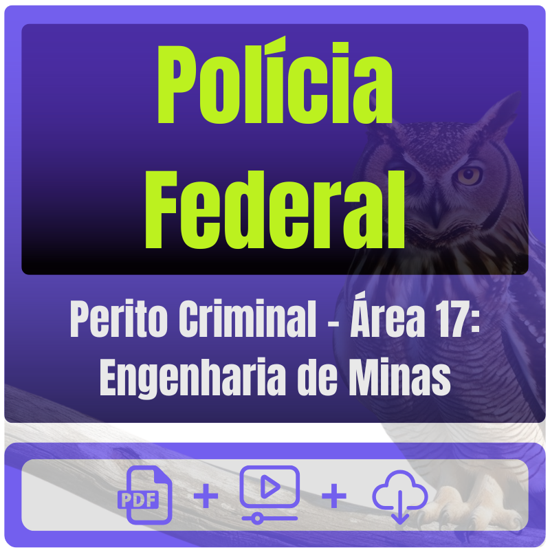 Perito Criminal - Área 17 Engenharia de Minas Polícia Federal (Perito Criminal - Área 17: Engenharia de Minas) Pós-Edital - 2025 - Rateio de Curso | Rateio Concursos