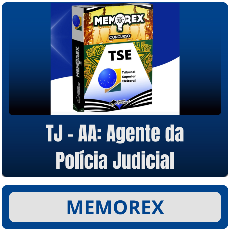 TJ - AA Agente da Polícia Judicial Memorex TSE UNIFICADO (TJ - AA: Agente da Polícia Judicial) - Somente PDF - Rateio de Curso | Rateio Concursos | Melhor