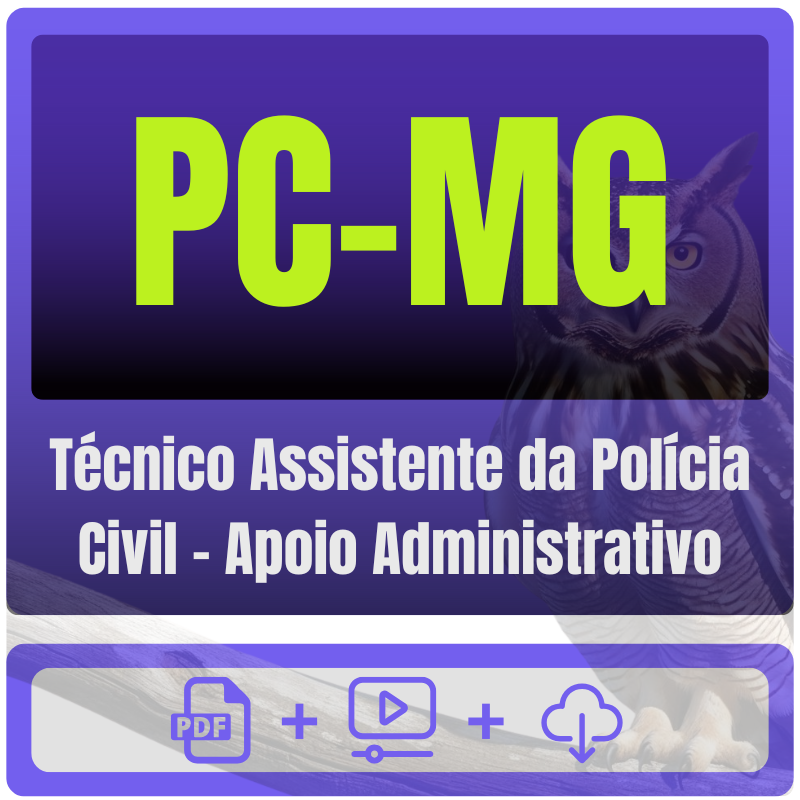 Técnico Assistente da Polícia Civil - Apoio Administrativo PC-MG (Técnico Assistente da Polícia Civil - Apoio Administrativo) Pacote Completo - Rateio de Curso | Rateio Concursos