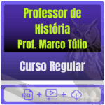 Curso Regular para professor de História (Prof. Marco Túlio) - Rateio de Curso | Rateio Concursos | Melhor Site de Rate