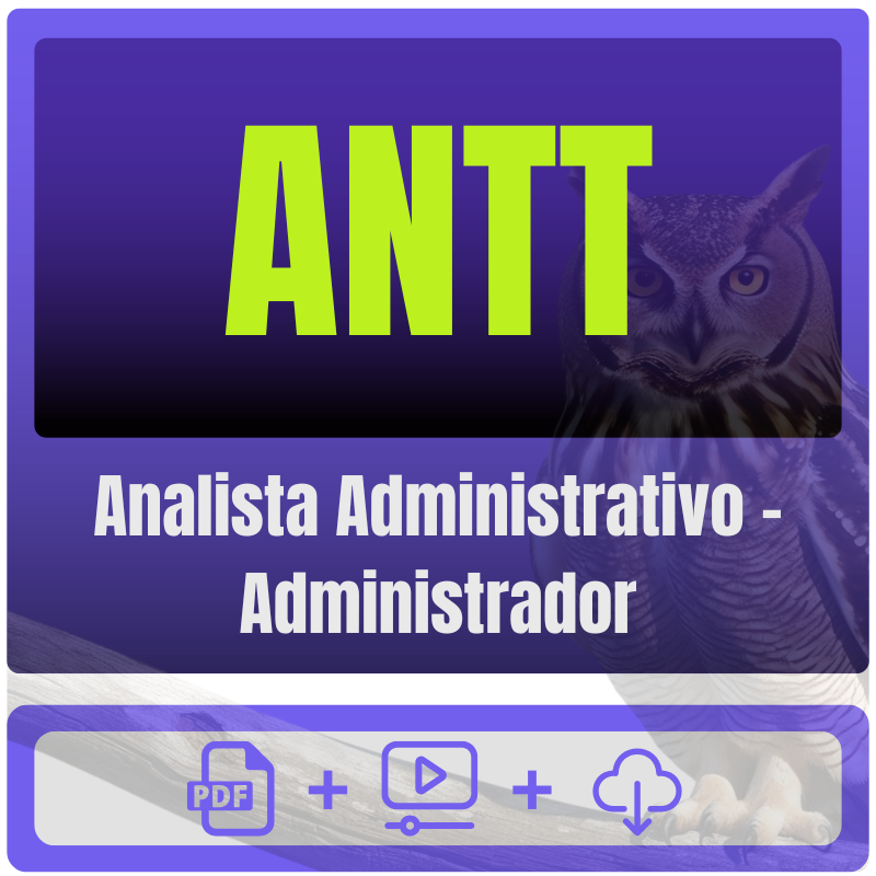 Analista Administrativo - Administrador ANTT (Analista Administrativo - Administrador) Pacote Completo - Rateio de Curso | Rateio Concursos | Melhor Site de Ra