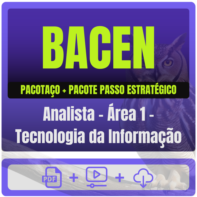 Analista - Área 1 - Tecnologia da Informação Pacotaço BACEN (Analista - Área 1 - Tecnologia da Informação) Pacotaço - Pacote Teórico + Pacote Passo Estratégico - Rateio de C