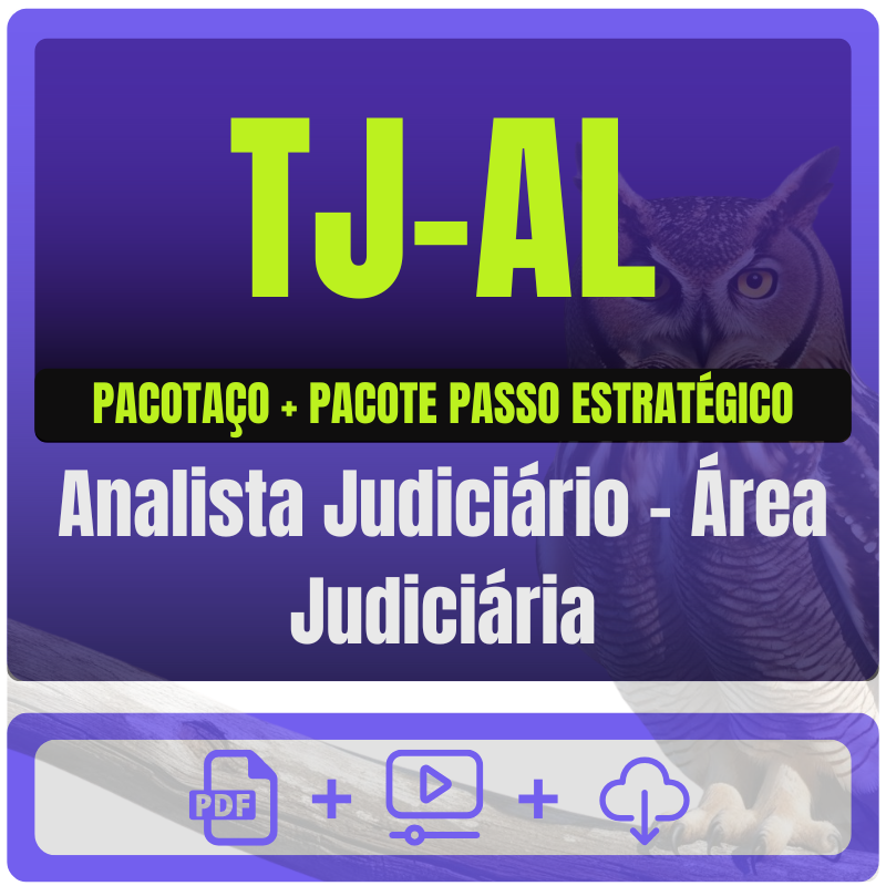 Analista Judiciário - Área Judiciária Pacotaço TJ-AL (Analista Judiciário - Área Judiciária) Pacotaço - Pacote Teórico + Pacote Passo Estratégico - Rateio de Curso |