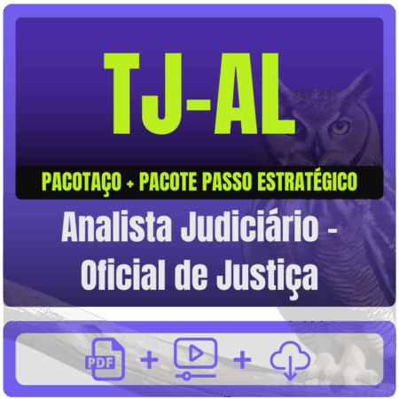 TJ-AL (Analista Judiciário - Oficial de Justiça) Pacotaço - Pacote Teórico + Pacote Passo Estratégico - Rateio de Curso