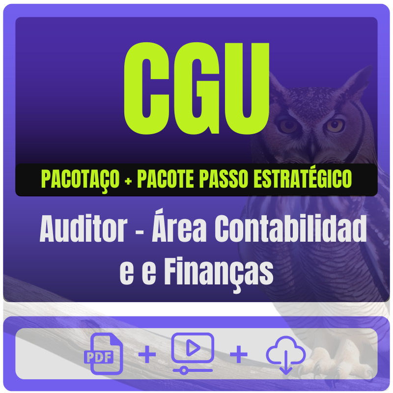 Auditor - Área Contabilidade e Finanças Pacotaço (1) CGU (Auditor - Área Contabilidade e Finanças) Pacotaço - Teórico + Passo Estratégico - Rateio de Curso | Rateio Concurs