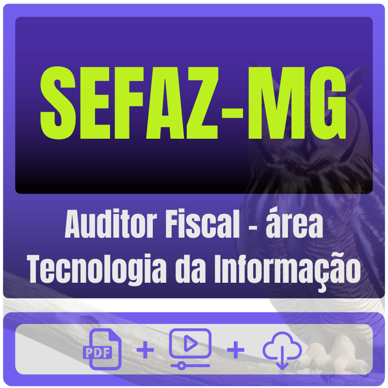 Auditor Fiscal - área Tecnologia da Informação SEFAZ-MG (Auditor Fiscal - área Tecnologia da Informação) Pacote - Rateio de Curso | Rateio Concursos | Melhor Site de