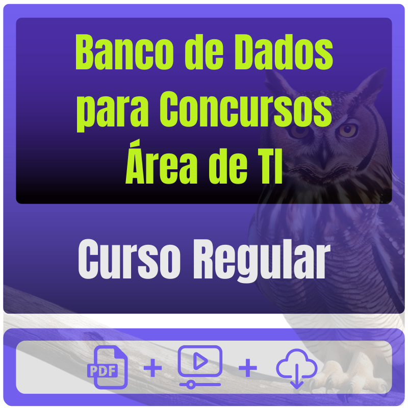 Banco de Dados para Concursos (Área de TI) Banco de Dados para Concursos (Área de TI) - Curso Regular - Rateio de Curso | Rateio Concursos | Melhor Site de Rateio
