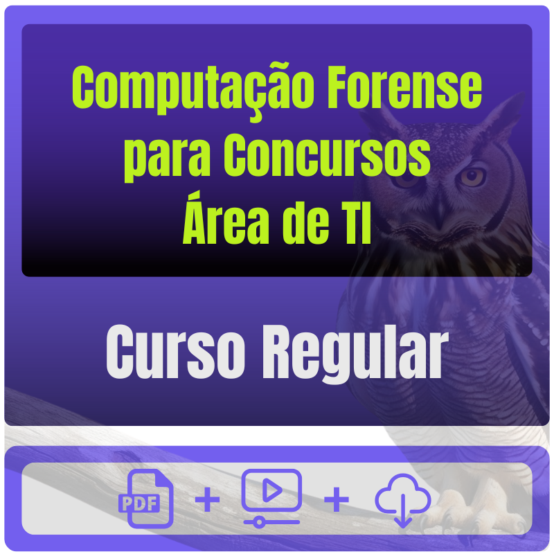 Computação Forense para Concursos (Área de TI) Computação Forense para Concursos (Área de TI) - Curso Regular - Rateio de Curso | Rateio Concursos | Melhor Site de Ra