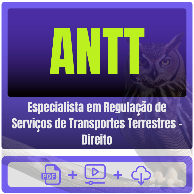 Especialista em Regulação de Serviços de Transportes Terrestres - Direito ANTT (Especialista em Regulação de Serviços de Transportes Terrestres - Direito) Pacote - Rateio de Curso | Rateio Conc